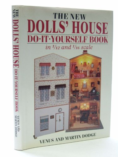 The New Dolls' House Do-it-yourself Book: In 1/12 and 1/16 Scale