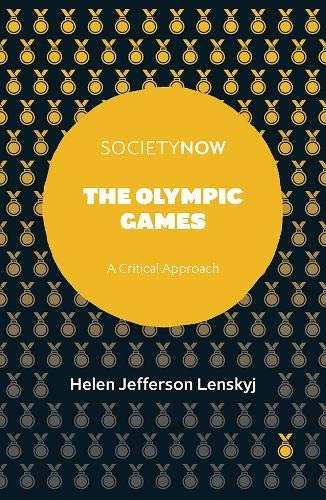 The Olympic Games: A Critical Approach (SocietyNow)