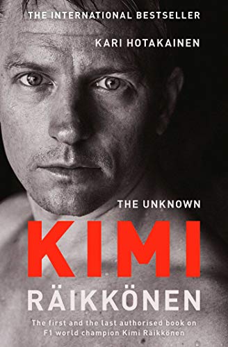 The Unknown Kimi Raikkonen (English Edition)