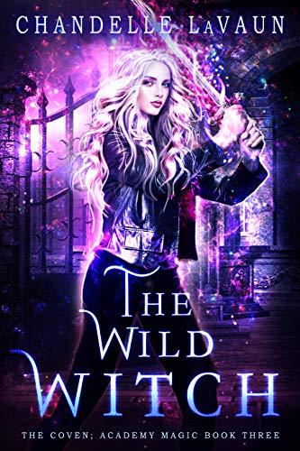 The Wild Witch (The Coven: Academy Magic Book 3) (English Edition)