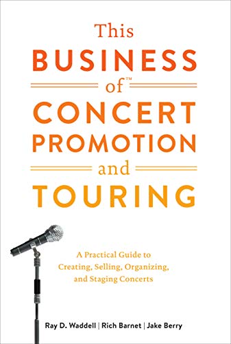 This Business Of Concert Promotion And Touring: A Practical Guide to Creating, Selling, Organizing, and Staging Concerts This Business Of Concert Promotion And Touring: A Practical Guide to Creating, Selling, Organizing, and Staging Concerts