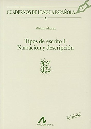 Tipos de escrito I: narración y descripción (E) (Cuadernos de lengua española)