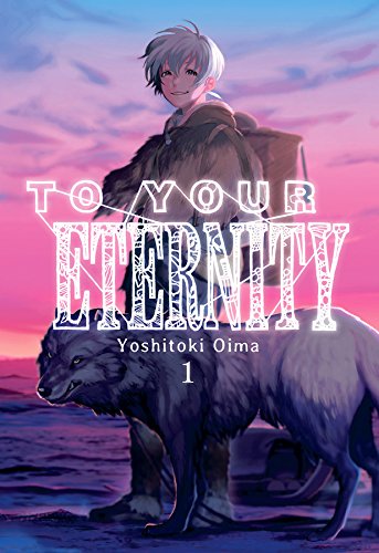 To Your Eternity, Vol. 1 To Your Eternity, Vol. 1