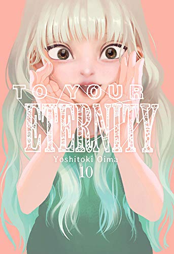 To Your Eternity, Vol. 10 To Your Eternity, Vol. 10