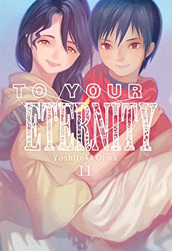 To Your Eternity, Vol. 11 To Your Eternity, Vol. 11