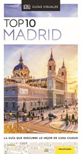 TOP 10 MADRID: La guía que descubre lo mejor de cada ciudad (Guías Top10)