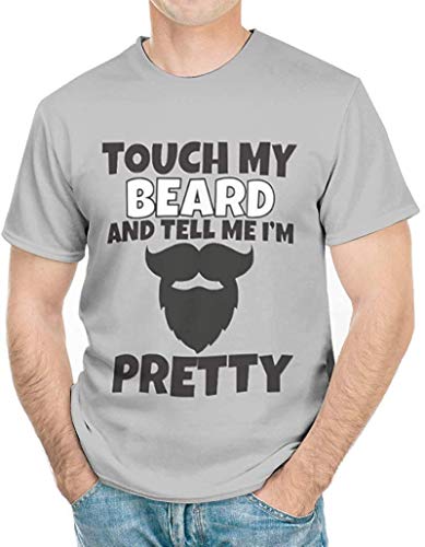 Touch My Beard and Tell Me I'm Pretty T Shirt, Funny Gaphic Cotton Short Sleeve tee Shirts for Men,Grey,4X-Large