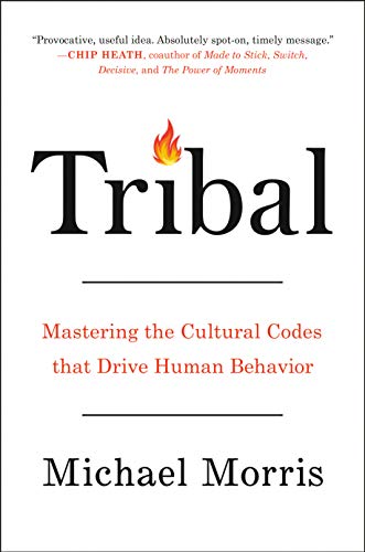 Tribal: Mastering the Cultural Codes That Drive Human Behavior (English Edition)
