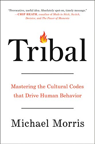 Tribal: Mastering the Cultural Codes That Drive Human Behavior (English Edition) Tribal: Mastering the Cultural Codes That Drive Human Behavior (English Edition)