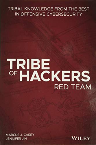 Tribe of Hackers Red Team: Tribal Knowledge from the Best in Offensive Cybersecurity