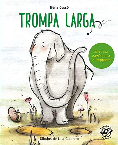 Trompa larga: En letra MAYÚSCULA y de imprenta: libros para niños de 5 y 6 años: 9 (Aprender a leer en letra MAYÚSCULA e imprenta) Trompa larga: En letra MAYÚSCULA y de imprenta: libros para niños de 5 y 6 años: 9 (Aprender a leer en letra MAYÚSCULA e imprenta)