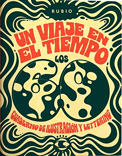 Un viaje en el tiempo: los 60. Cuaderno de ilustración y lettering (Un Viaje en el Tiempo RUBIO)