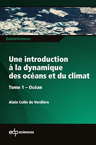Une introduction à la dynamique des océans et du climat - Tome 1 Océan (QuinteSciences) (French Edition)