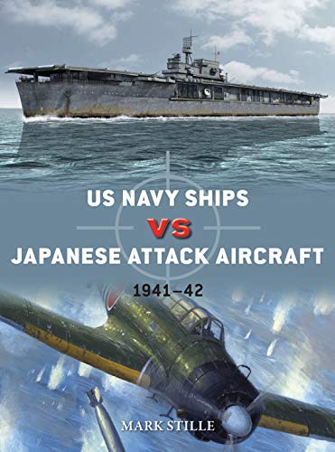 US Navy Ships vs Japanese Attack Aircraft: 1941–42 (Duel) US Navy Ships vs Japanese Attack Aircraft: 1941–42 (Duel)