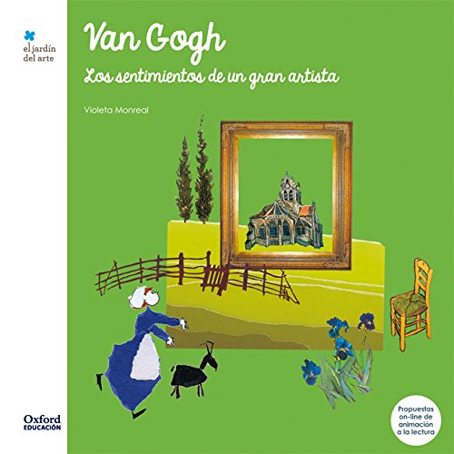 Van Gogh: Los sentimientos de un gran artista (El Jardín de los Libros) Van Gogh: Los sentimientos de un gran artista (El Jardín de los Libros)