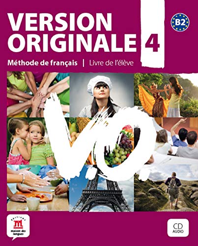 Version Originale 4 - Livre de l'élève + CD: Version Originale 4 Livre de l'élève + CD + DVD: Vol. 4 (Fle- Texto Frances) Version Originale 4 - Livre de l'élève + CD: Version Originale 4 Livre de l'élève + CD + DVD: Vol. 4 (Fle- Texto Frances)