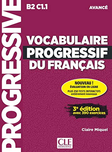 Vocabulaire progressif du français. Avancé. Per le Scuole superiori: Niveau avance (B2-C (Progressive du français)