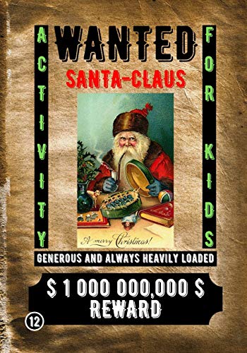 WANTED SANTA CLAUS: ACTIVITY FOR KIDS: 12 (CHRISTMAS)