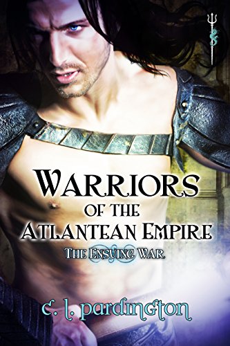 Warriors of the Atlantean Empire: The Ensuing War (Warriors of the Atlantean Empire Series) (English Edition)