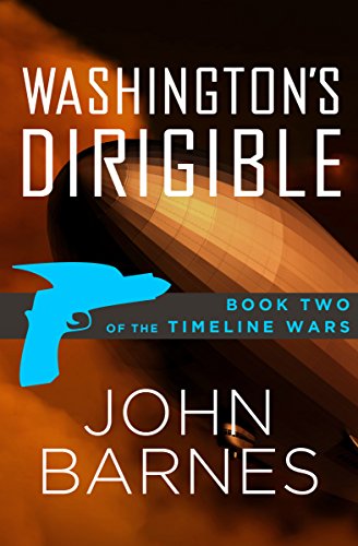 Washington's Dirigible (The Timeline Wars Book 2) (English Edition)