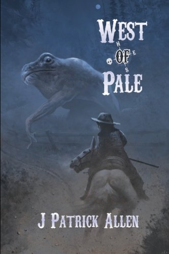 West of Pale: Volume 1 (Dead West)