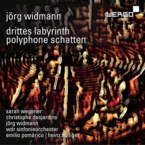 Widmann: Drittes Labyrinth [Sarah Wegener; Christophe Desjardins; Jörg Widmann; WDR Sinfonieorchester; Heinz Holliger; Emilio Pomàrico] [Wergo: WER 73692]