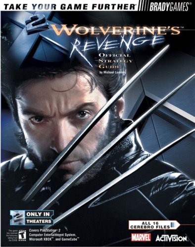 X2 Wolverine's™ Revenge Official Strategy Guide (Bradygames Take Your Games Further)