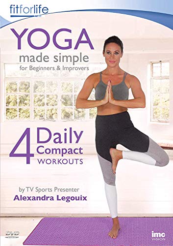 Yoga Made Simple - 4 Daily Compact Workouts - for Beginners & Improvers - by TV Sports presenter Alexandra Legouix - Fit For Life Series. [DVD] [Reino Unido]