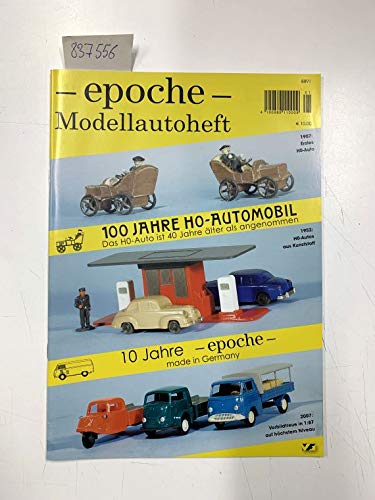 -epoche- Modellautoheft 100 Jahre H0- utomobil, 10 jahre -epoche- made in Germany 2007 -epoche- Modellautoheft 100 Jahre H0- utomobil, 10 jahre -epoche- made in Germany 2007