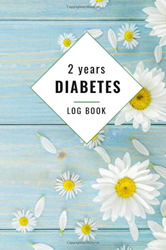 2 Years Diabetes Log Book: 2 Years Notebook record for track blood sugar for the monitor to control your meal Before & After Breakfast, Lunch, Dinner, ... flowers light blue with wooden table theme