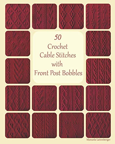 50 Crochet Cable Stitches with Front Post Bobbles: 2