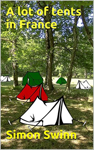 A lot of tents in France (A tent in France Book 2) (English Edition)