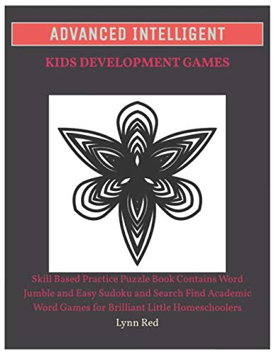 Advanced Intelligent Kids Development Games: Skill Based Practice Puzzle Book Contains Word Jumble and Easy Sudoku and Search Find Academic Word Games for Brilliant Little Homeschoolers