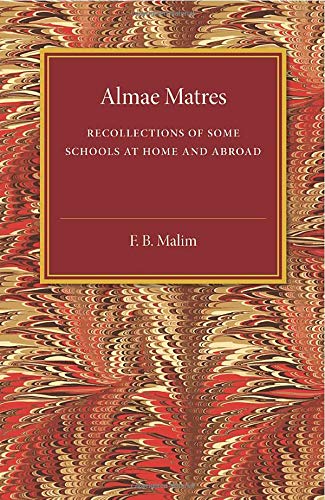 Almae Matres: Recollections of Some Schools at Home and Abroad