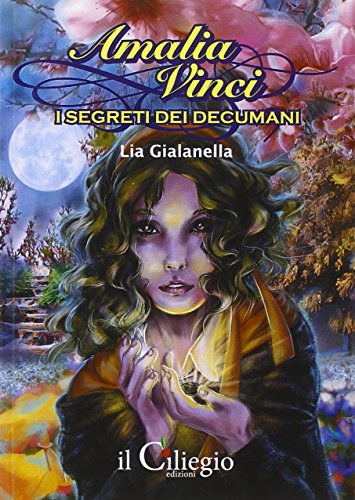 Amalia Vinci. I segreti dei Decumani (Pegaso)