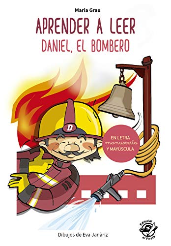 Aprender a leer - Daniel, el bombero: En letra MAYÚSCULA y manuscrita: libros para niños de 5 y 6 años (Aprender a leer en letra de PALO y manuscrita - ... book (Colección Aprender a Leer nº 1)