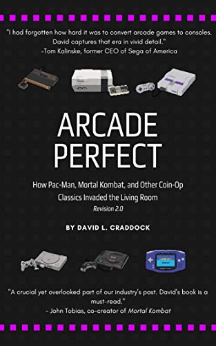 Arcade Perfect: How Pac-Man, Mortal Kombat, and Other Coin-Op Classics Invaded the Living Room (English Edition)