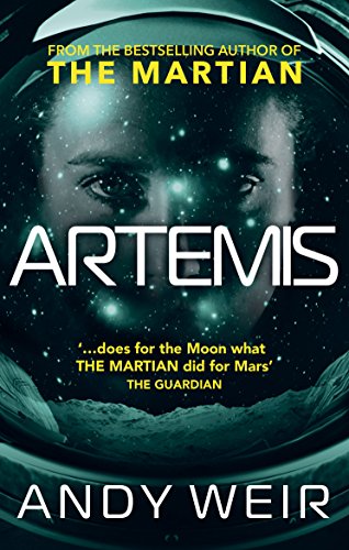 Artemis: A gripping sci-fi thriller from the author of The Martian (English Edition)