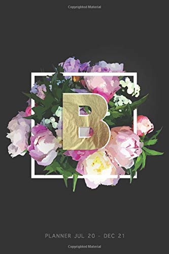 B Planner Jul 20 - Dec 21: NEW Floral Monogram Letter | 6x9" 18 month Diary | To-Do Lists, Goal Trackers, Quotes + Much More (Personalized Planner)