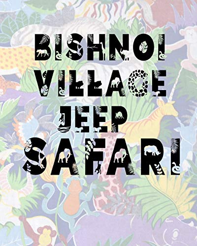 Bishnoi Village Jeep Safari: Safari Planner Guide | African Safari | Safari Planner & Journal | Indian Safari | Long Journey Planner