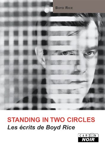 BOYD RICE Standing in two circles (Camion Noir) (French Edition)