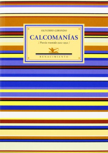 Calcomanías. Veinte Poemas Para Ser Leídos En El Tranvía (Poesía Reunida 1922-1932): Veinte poemas para ser leídos en el tranvía; Calcomanías; Es (Renacimiento) Calcomanías. Veinte Poemas Para Ser Leídos En El Tranvía (Poesía Reunida 1922-1932): Veinte poemas para ser leídos en el tranvía; Calcomanías; Es (Renacimiento)
