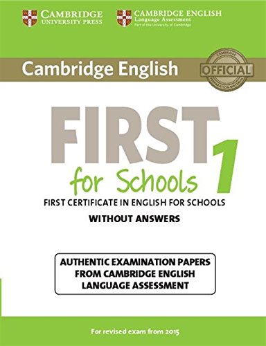 Cambridge English First 1 for Schools for Revised Exam from 2015 Student's Book without Answers: Authentic Examination Papers from Cambridge English Language Assessment (FCE Practice Tests)