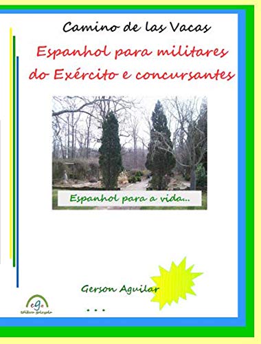 Camino de las Vacas: Espanhol para militares do Exército e concursantes (Portuguese Edition)