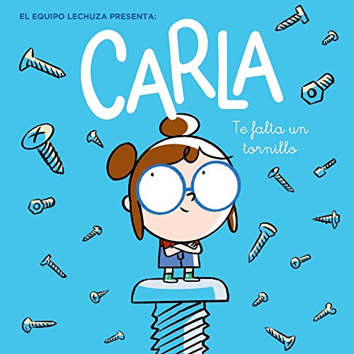 Carla, te falta un tornillo Carla, te falta un tornillo