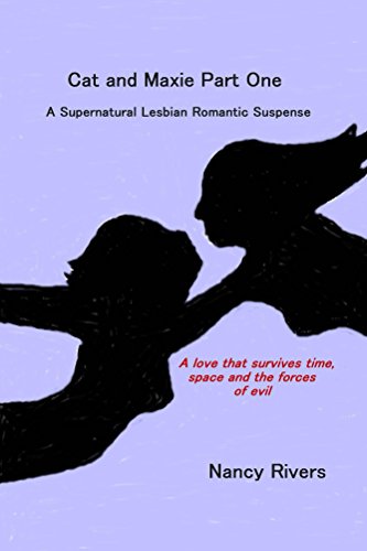 Cat and Maxie Part One: A Paranormal Lesbian Romantic Suspense (English Edition)