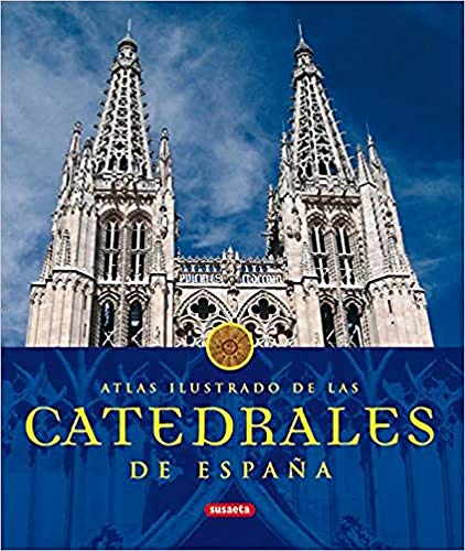 Catedrales De España (Atlas Ilustrado) Catedrales De España (Atlas Ilustrado)