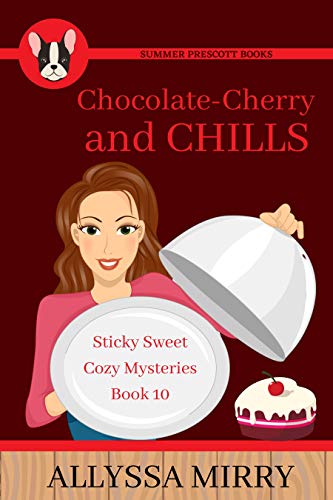 Chocolate Cherry and Chills (Sticky Sweet Cozy Mysteries Book 10) (English Edition)