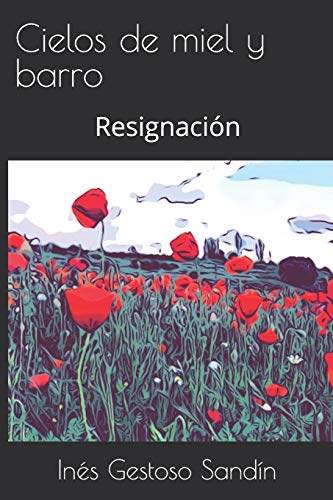 Cielos de miel y barro: Resignación: 4