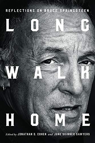 Cohen, J: Long Walk Home: Reflections on Bruce Springsteen